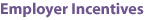 Employer Incentives