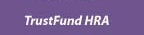 TrustFund HRA