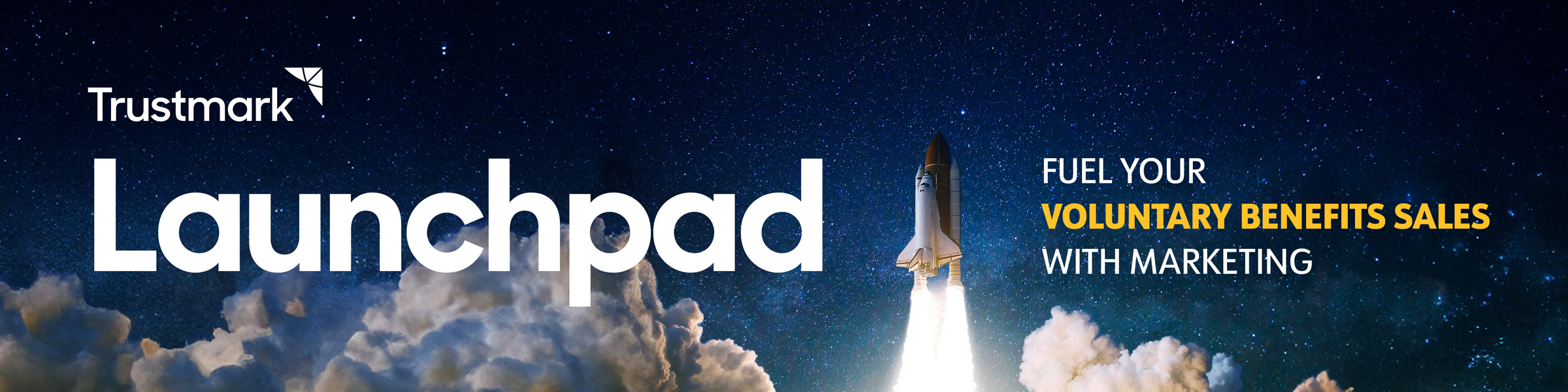 Trustmark Launchpad | Fuel Your Voluntary Benefit Sales with Marketing