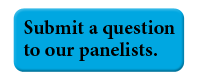Submit a quesiton to our panelists
