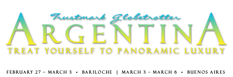 Globetrotter 2015 | Argentina | Treat Yourself to Panoramic Luxury